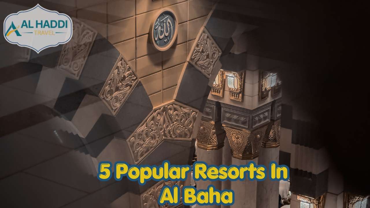 5 Popular Resorts In Al Baha With Alhaddi