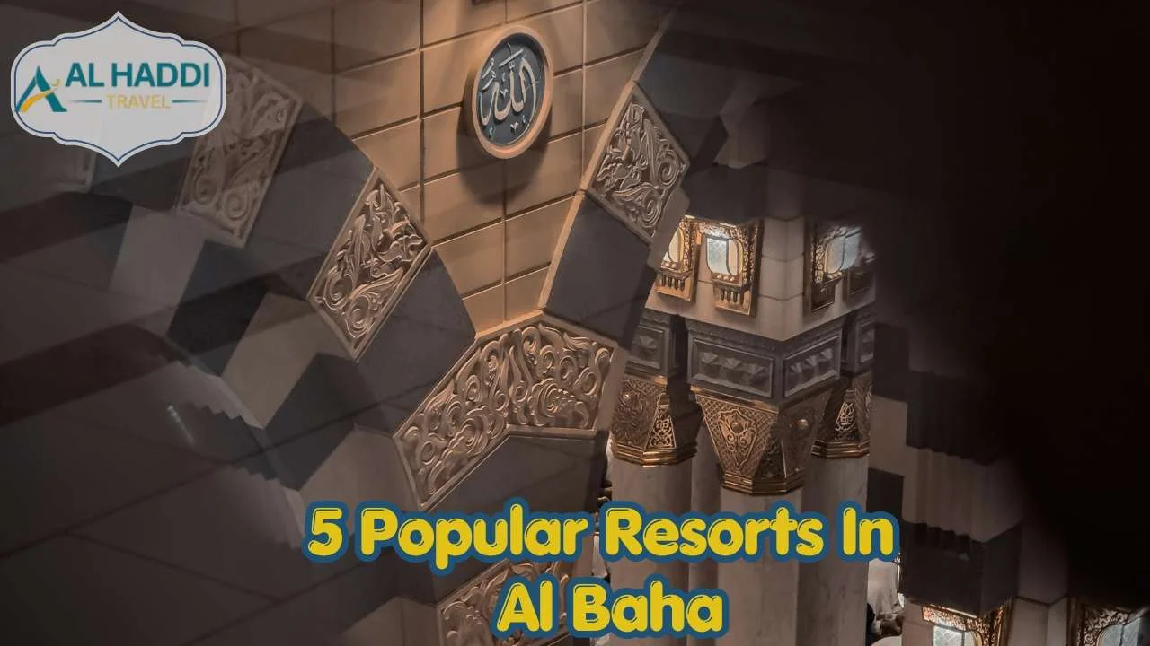 5 Popular Resorts In Al Baha With Alhaddi