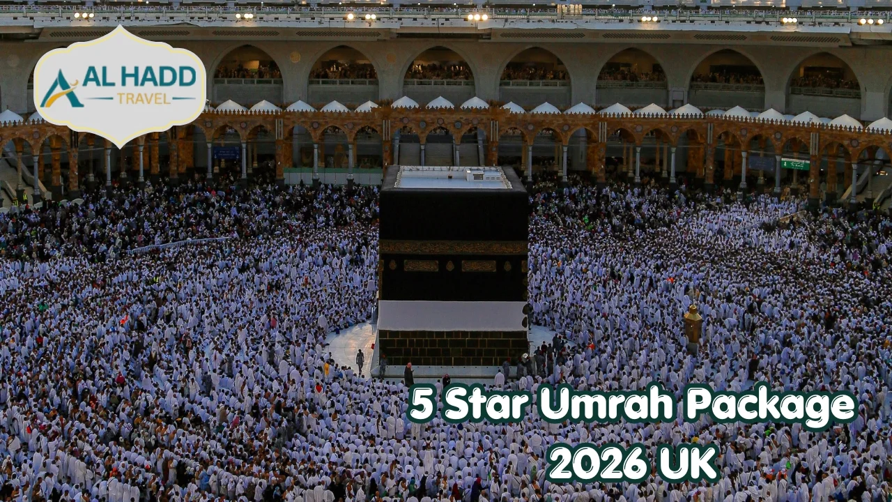 5 Star Umrah Package 2026 UK With Alhaddi Travel